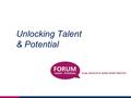 Unlocking Talent & Potential. ‘... schools have to prepare students for jobs that have not yet been created, technologies that have not yet been invented.