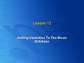 Lesson 12 Adding Validation To The Movie Database.