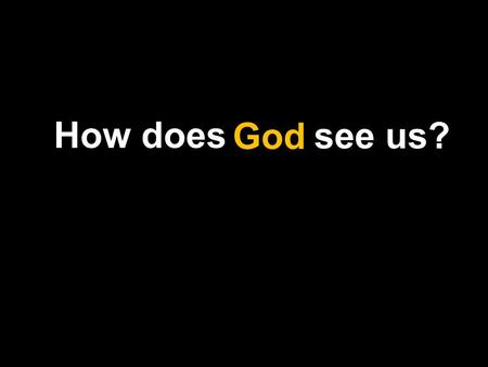 How does How does God see us?. God is both an External designer and designer. Internal.