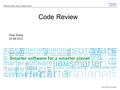 © 2012 IBM Corporation Rational Insight | Back to Basis Series Chao Zhang 10-08-2012 Code Review.