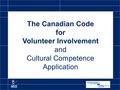 The Canadian Code for Volunteer Involvement and Cultural Competence Application.