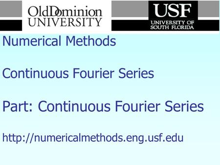 Numerical Methods Continuous Fourier Series Part: Continuous Fourier Series