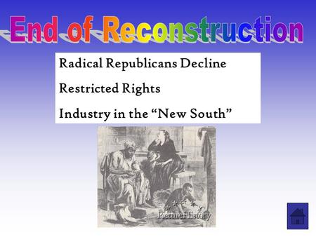 Radical Republicans Decline Restricted Rights Industry in the “New South”