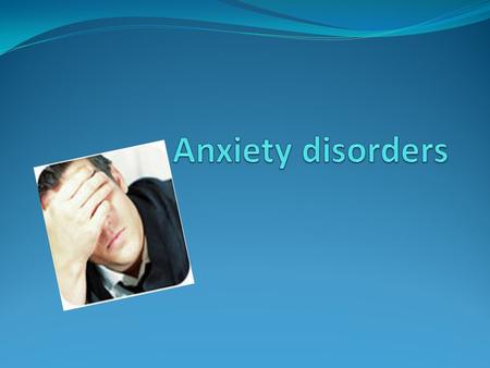 What is anxiety? Anxiety disorder is a general term that is used for several disorders like fear apprehension and worrying.