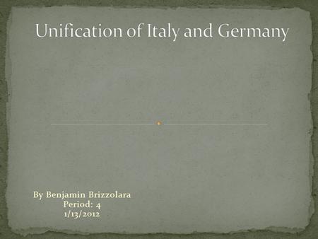 By Benjamin Brizzolara Period: 4 1/13/2012. Analyze the similarities and differences in the methods used by Cavour and Bismarck to bring about the unification.
