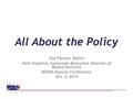 Www.msbanet.org All About the Policy Ted Farnen, Editor Kelli Hopkins, Associate Executive Director of Board Services MSBA Annual Conference Oct. 2, 2015.