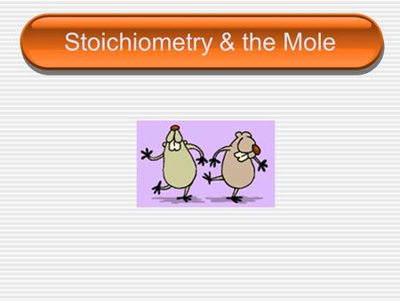 Stoichiometry & the Mole. The Mole __________ - SI base unit used to measure the amount of a substance. A mole of anything contains __________ representative.