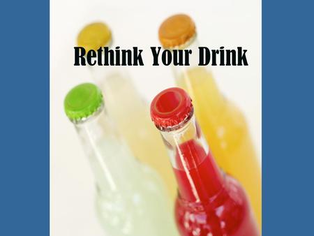 Rethink Your Drink. Why Are Water and Hydration Important? Hydration: Providing the body with adequate and sufficient fluids to function appropriately.