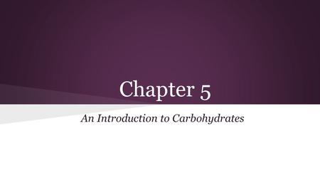 Chapter 5 An Introduction to Carbohydrates. Key Concepts Sugars and other carbohydrates are highly variable in structure. Monosaccharides are monomers.