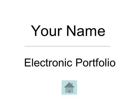 Your Name Electronic Portfolio. Table of Contents Overview of Candidate Commitment to Students Professional Knowledge Teaching Practice Leadership and.
