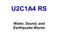 U2C1A4 RS Water, Sound, and Earthquake Waves. pitch.