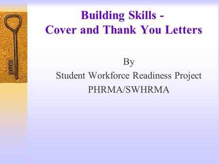 Building Skills - Cover and Thank You Letters By Student Workforce Readiness Project PHRMA/SWHRMA.