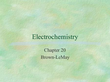 Electrochemistry Chapter 20 Brown-LeMay. Review of Redox Reactions Oxidation - refers to the loss of electrons by a molecule, atom or ion - LEO goes Reduction.