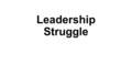 Leadership Struggle. Historiography: Overview Liberals: e.g. Conquest & Tucker focus on the personalities of key individuals and highlights the importance.