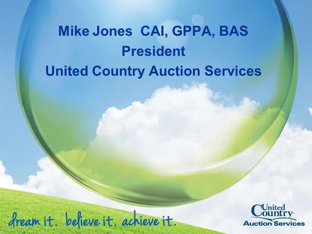Mike Jones CAI, GPPA, BAS President United Country Auction Services.