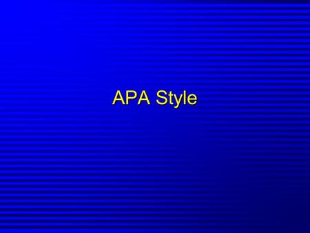 APA Style. Why Do We Need APA Style? n The purpose of APA style writing is to: -Provide uniformity in writing for publication in the social science fields.