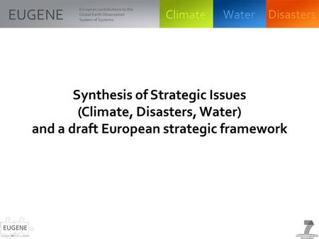 Synthesis of Strategic Issues (Climate, Disasters, Water) and a draft European strategic framework.