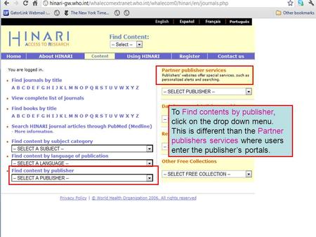 To Find contents by publisher, click on the drop down menu. This is different than the Partner publishers services where users enter the publisher’s portals.