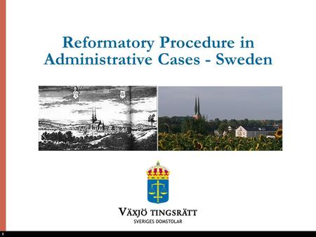 1 Reformatory Procedure in Administrative Cases - Sweden.