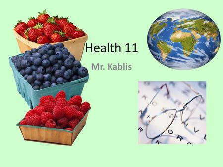 Health 11 Mr. Kablis. Units of Study Sexuality - Life skills Reproductive System Contraception Pregnancy Labor & Delivery Sexually Transmitted Diseases/Infections.