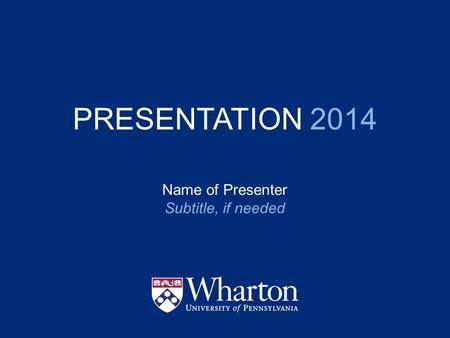 PRESENTATION 2014 Name of Presenter Subtitle, if needed.