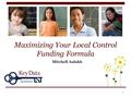 Maximizing Your Local Control Funding Formula Mitchell Aulakh 1.