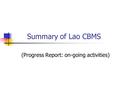Summary of Lao CBMS (Progress Report: on-going activities)