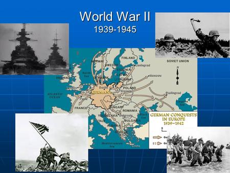 World War II 1939-1945. How did these guys come to power? Remember that Germany had to pay war reparations for losing WWI. The United States was a major.