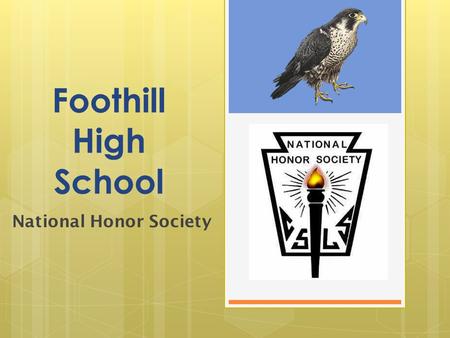 Foothill High School National Honor Society.  Character  Scholarship  Leadership  Service 4 PILLARS OF NHS.
