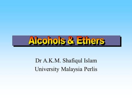 Dr A.K.M. Shafiqul Islam University Malaysia Perlis.