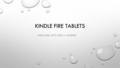 KINDLE FIRE TABLETS WELCOME: LET’S TAKE A JOURNEY.