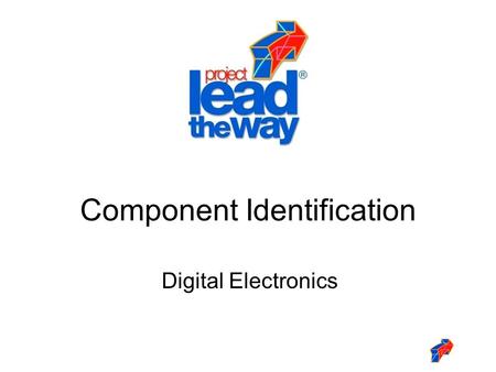 Digital Electronics Component Identification. 2 This presentation will… Introduce common components used in electronics. Define a resistor and present.
