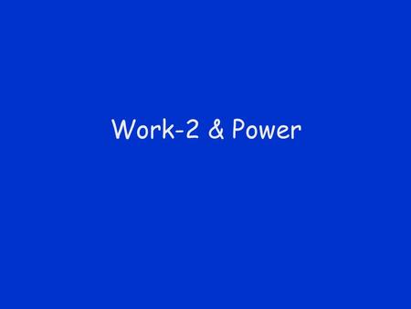 Work-2 & Power. Work and Area If the force is constant, we can graphically interpret the work done ( W = F d ) as the area of a rectangle F tall and d.