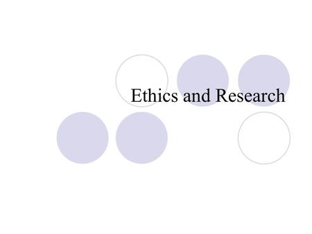 Ethics and Research. Ethics is Educational Research Committee on Scientific and Professional Ethics of American Psychological Association -- Ethical Principals.