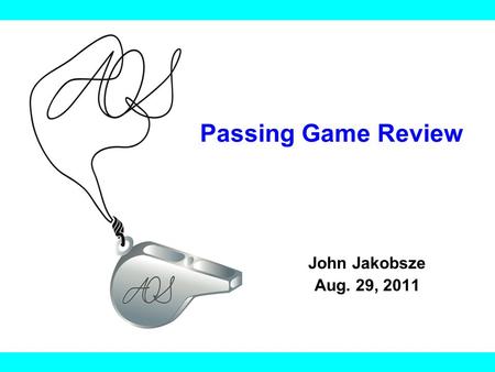 Passing Game Review John Jakobsze Aug. 29, Athletic Officials Service. All rights reserved Objective Review passing coverage and specific.