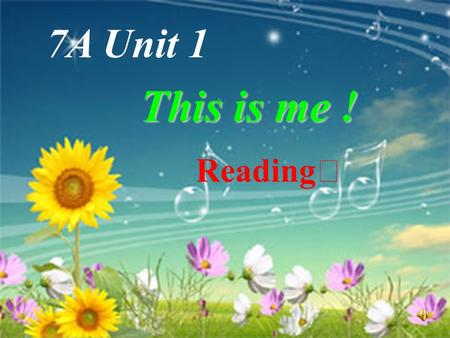 7A Unit 1 Reading Ⅱ This is me !. Who are they ?