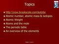 Chapter 2 Lesson 3 Topics    Atomic number, atomic mass.