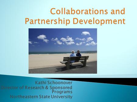 Kathi Schoonover Director of Research & Sponsored Programs Northeastern State University.