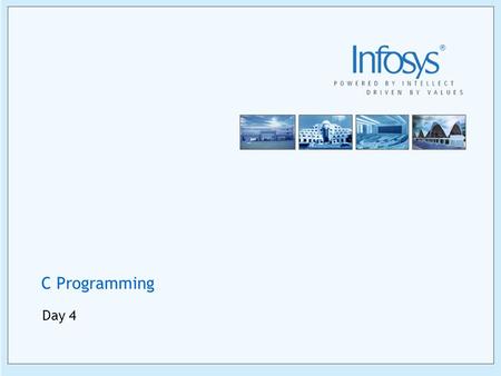 C Programming Day 4. 2 Copyright © 2005, Infosys Technologies Ltd ER/CORP/CRS/LA07/003 Version No. 1.0 More on Pointers Constant Pointers Two ways to.