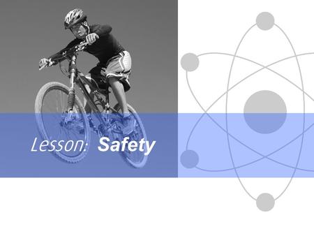 Lesson: Safety. Science Differentiation in action The most important part of an experiment is: SAFETY.