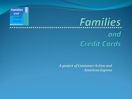 A project of Consumer Action and American Express.
