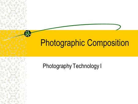 Photographic Composition Photography Technology I.