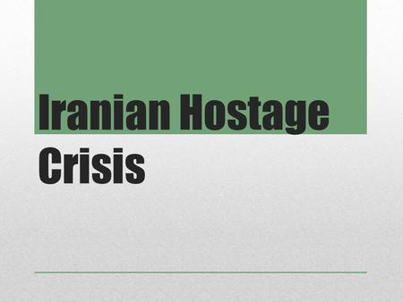 Iranian Hostage Crisis. 1953 1951 – Iranian Prime Minister, Mohammad Mossadegh placed oil industry under gov. control Infuriated western nations - owned.