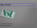 Norfolk State University By: Ne’lijah McDonel.  In 1935 NSU (Norfolk State University) was found by Virginia Union University and later in 1969 became.