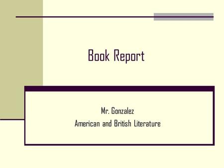 Book Report Mr. Gonzalez American and British Literature.