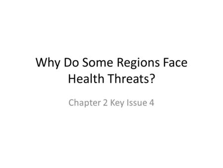 Why Do Some Regions Face Health Threats?