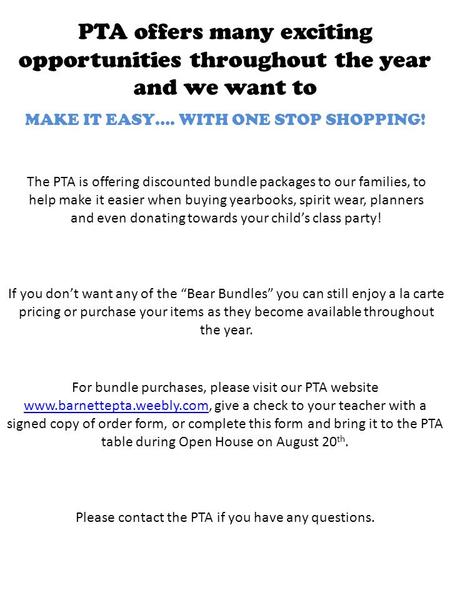 MAKE IT EASY…. WITH ONE STOP SHOPPING! PTA offers many exciting opportunities throughout the year and we want to The PTA is offering discounted bundle.