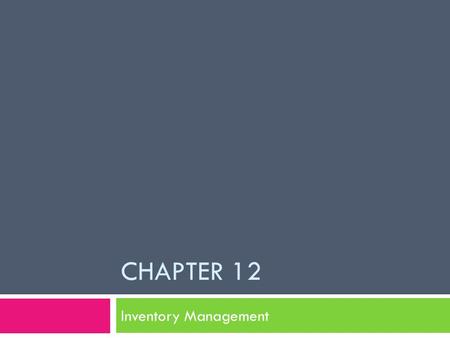 CHAPTER 12 Inventory Management. Chapter 12 Assignment  Turn to page 305  Look at the Pharmacy Education and Related Information and Government websites.