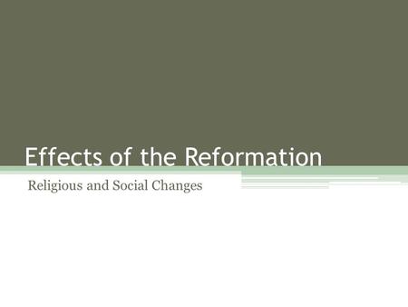 Effects of the Reformation Religious and Social Changes.