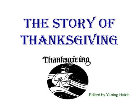 The Story of Thanksgiving Edited by Yi-ning Hsieh.